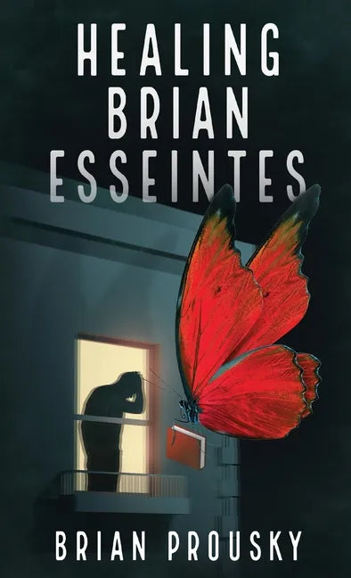Healing Brian Esseintes - Hardcover