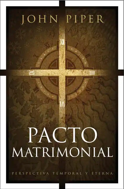 Pacto Matrimonial: Perspectiva Temporal Y Eterna - Paperback