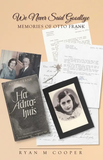 We Never Said Goodbye: Memories of Otto Frank - Paperback