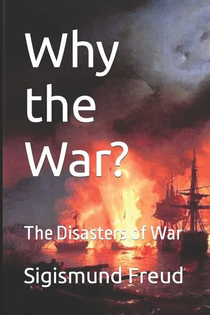Why the War?: The Disasters of War - Paperback