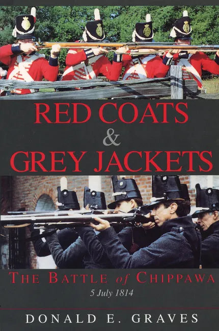 Red Coats & Grey Jackets: The Battle of Chippawa, 5 July 1814 - Paperback