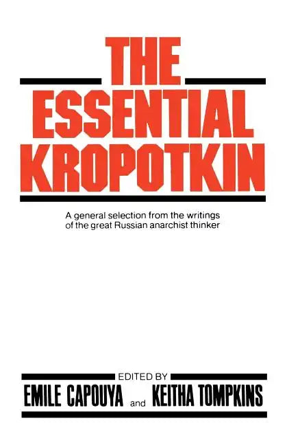 The Essential Kropotkin the Essential Kropotkin - Paperback