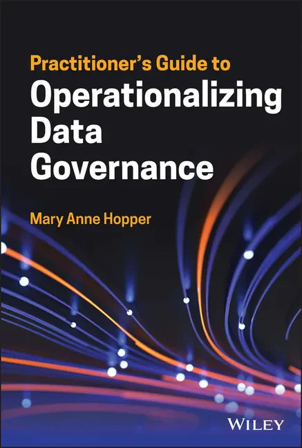 Practitioner's Guide to Operationalizing Data Governance - Hardcover
