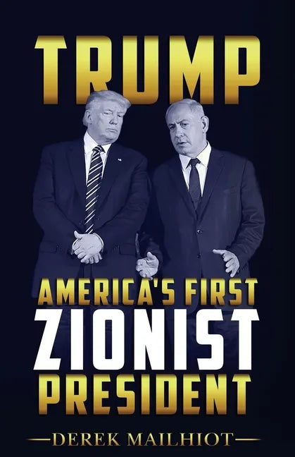 Trump: America's First Zionist President - Paperback