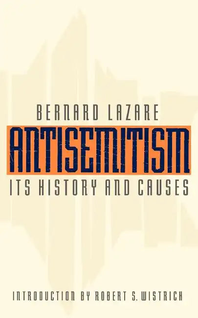 Antisemitism: Its History and Causes - Paperback