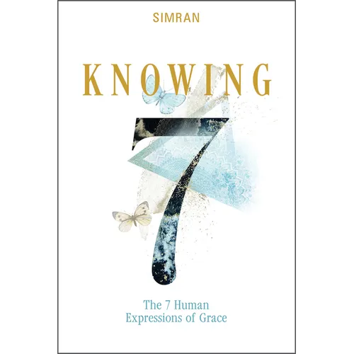 Knowing: The 7 Human Expressions of Grace - Hardcover