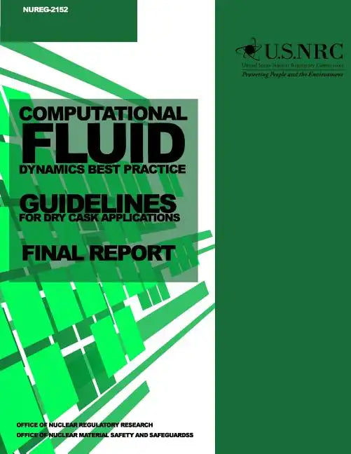 Computational Fluid Dynamics Best Practice Guidelines for Dry Cask Applications: Final Report - Paperback