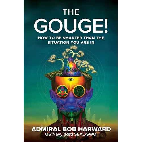 The Gouge!: How to Be Smarter Than the Situation You Are in - Hardcover