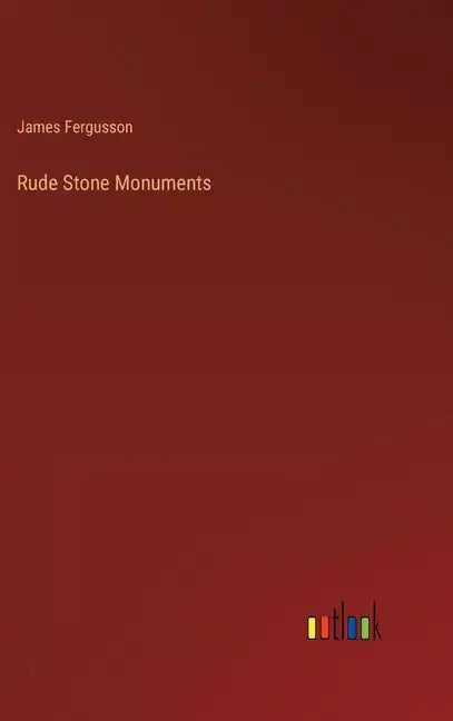 Rude Stone Monuments - Hardcover