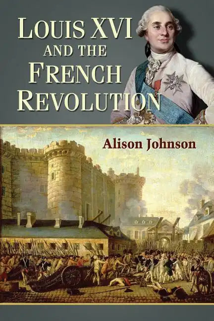 Louis XVI and the French Revolution - Paperback