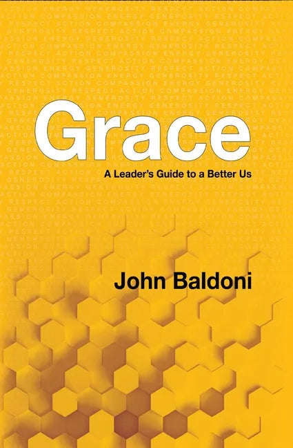 Grace: A Leader's Guide to a Better Us - Hardcover
