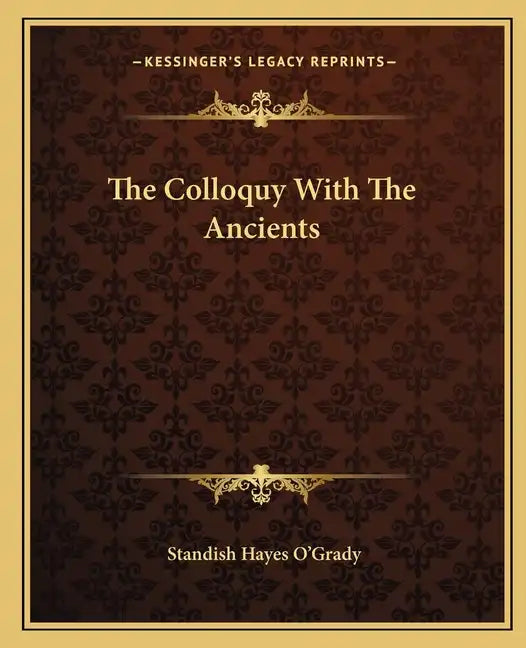 The Colloquy with the Ancients - Paperback