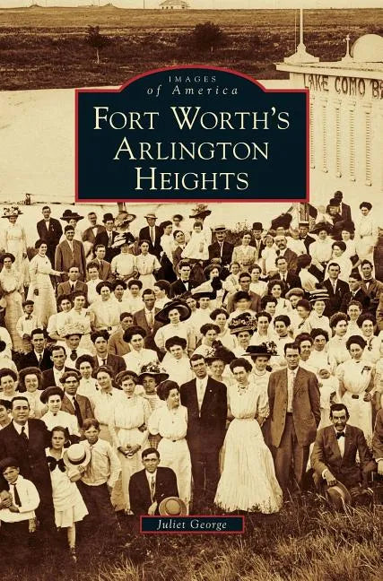Fort Worth's Arlington Heights - Hardcover
