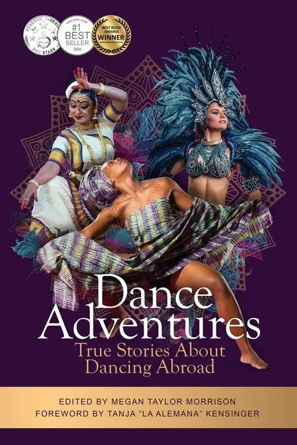 Dance Adventures: True Stories About Dancing Abroad - Paperback