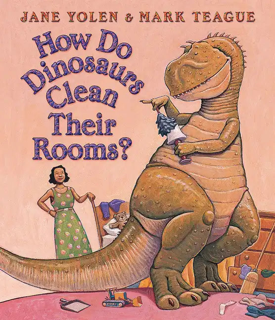How Do Dinosaurs Clean Their Rooms? - Board Book