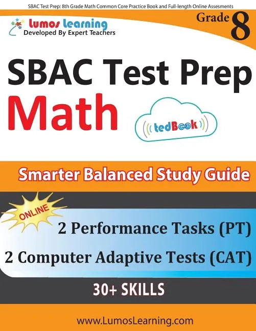 SBAC Test Prep: 8th Grade Math Common Core Practice Book and Full-length Online Assessments: Smarter Balanced Study Guide With Performance Task (PT) a - Paperback