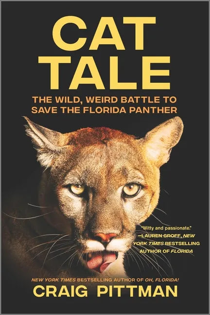 Cat Tale: The Wild, Weird Battle to Save the Florida Panther - Paperback