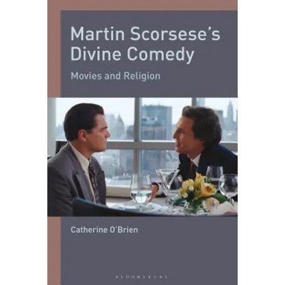Martin Scorsese's Divine Comedy: Movies and Religion - Paperback