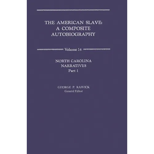 The American Slave: North Carolina Narratives V14 - Hardcover
