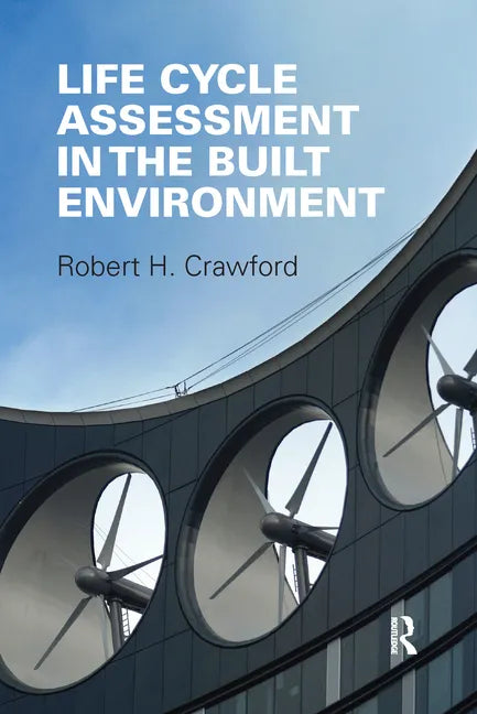 Life Cycle Assessment in the Built Environment - Paperback