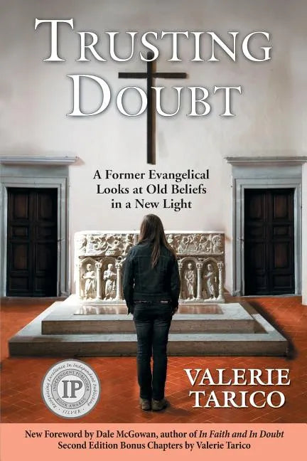 Trusting Doubt: A Former Evangelical Looks at Old Beliefs in a New Light (2nd Ed.) - Paperback