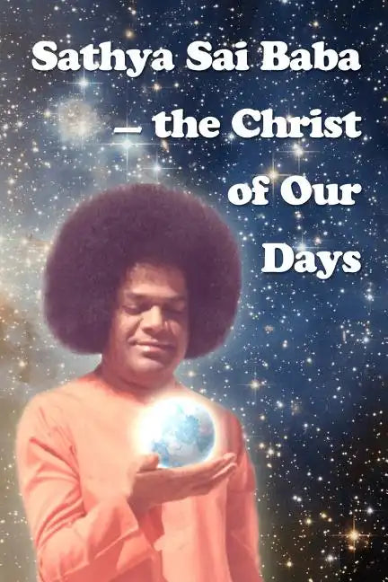 Sathya Sai Baba - The Christ Of Our Days - Paperback