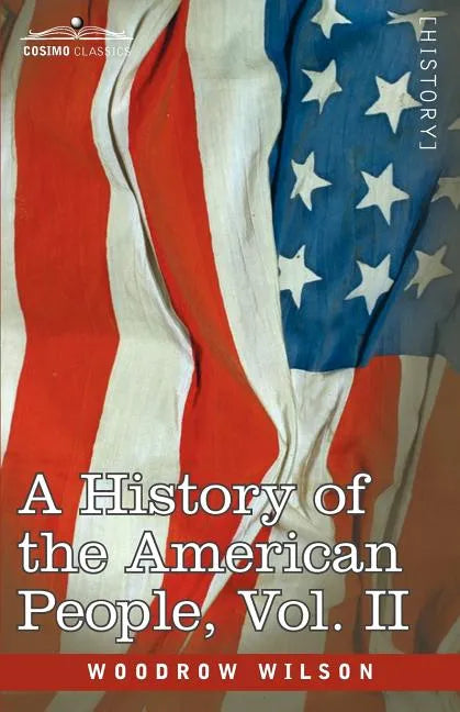 A History of the American People - In Five Volumes, Vol. II: Colonies and Nation - Paperback