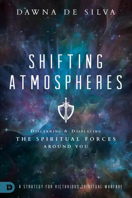 Shifting Atmospheres: A Strategy for Victorious Spiritual Warfare - Paperback