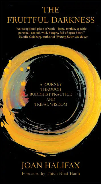 The Fruitful Darkness: A Journey Through Buddhist Practice and Tribal Wisdom - Paperback