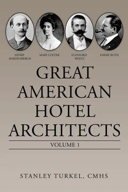 Great American Hotel Architects: Volume 1 - Paperback