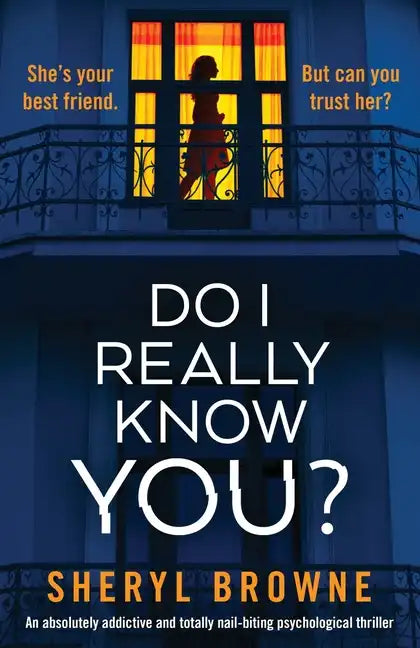 Do I Really Know You?: An absolutely addictive and totally nail-biting psychological thriller - Paperback