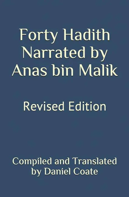 Forty Hadith Narrated by Anas bin Malik: Revised Edition - Paperback