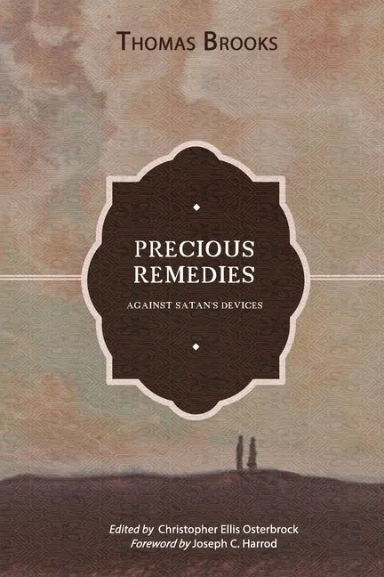 Precious Remedies against Satan's Devices - Paperback