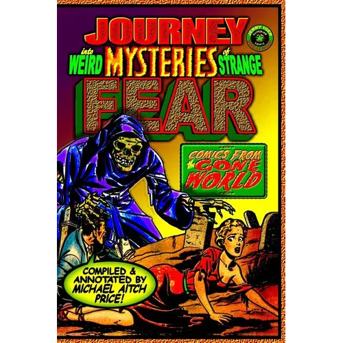 Journey into Weird Mysteries of Strange Fear: Comics from the Gone World - Paperback