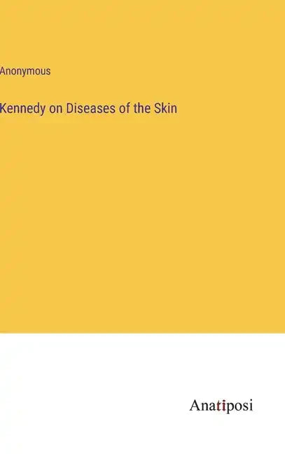 Kennedy on Diseases of the Skin - Hardcover