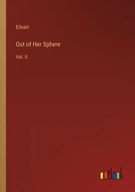Out of Her Sphere: Vol. II - Paperback