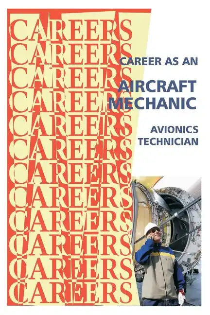 Career as an Aircraft Mechanic: Avionics Technician - Paperback