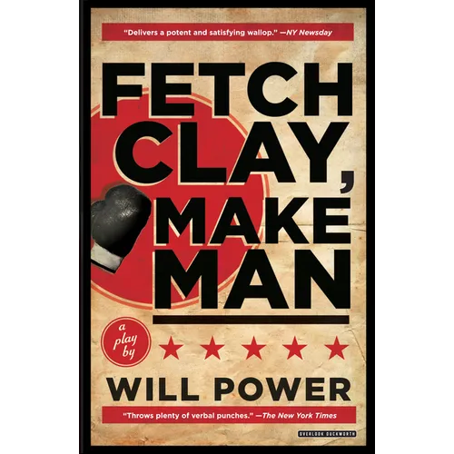 Fetch Clay, Make Man: A Play - Paperback