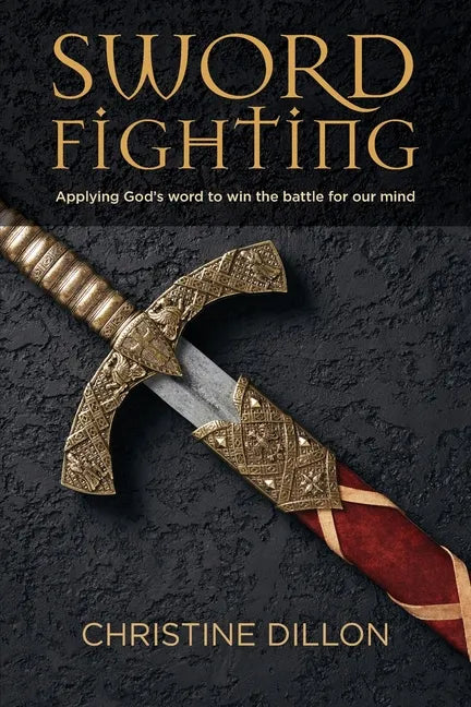 Sword Fighting: Applying God's word to win the battle for our mind - Paperback