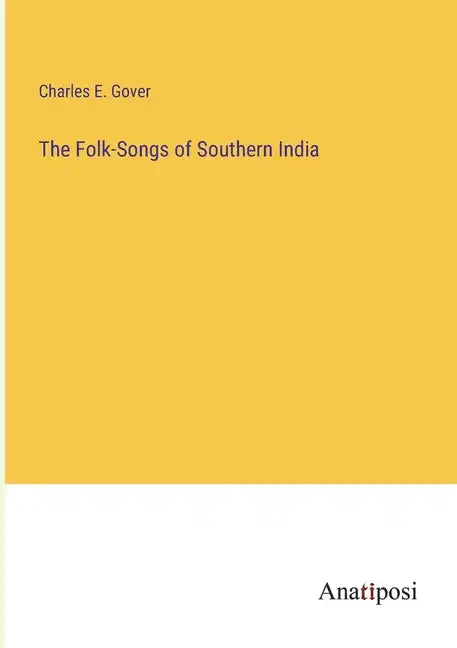 The Folk-Songs of Southern India - Paperback