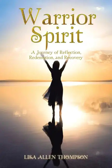 Warrior Spirit: A Journey of Reflection, Redemption, and Recovery - Paperback
