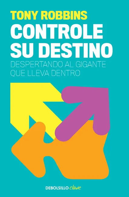 Tony Robbins: Controle Su Destino / Control Your Destiny: Awaken the Giant Within - Paperback