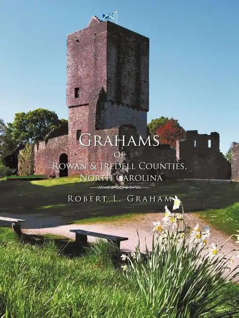 Grahams of Rowan & Iredell Counties, North Carolina - Paperback