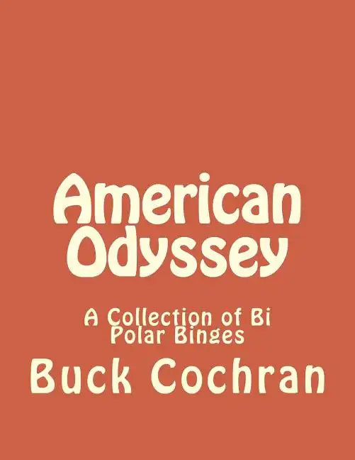 American Odyssey: A Collection of Bi Polar Binges - Paperback