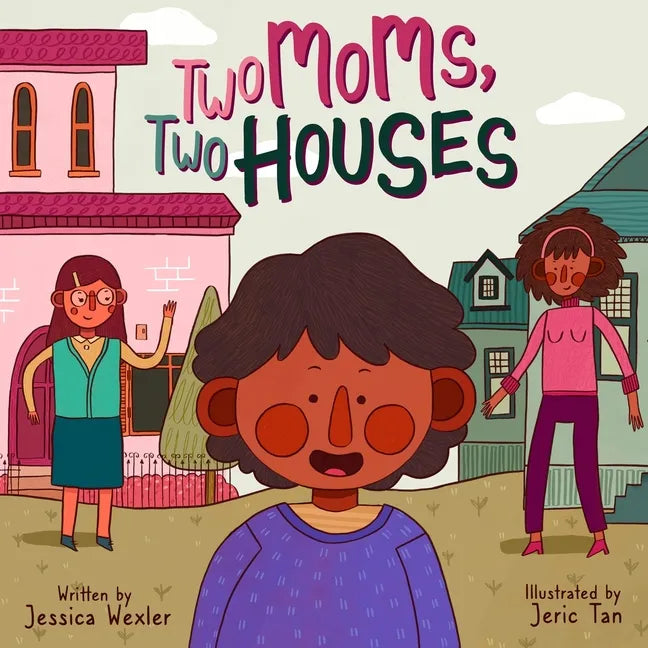 Two Moms, Two Houses - Paperback