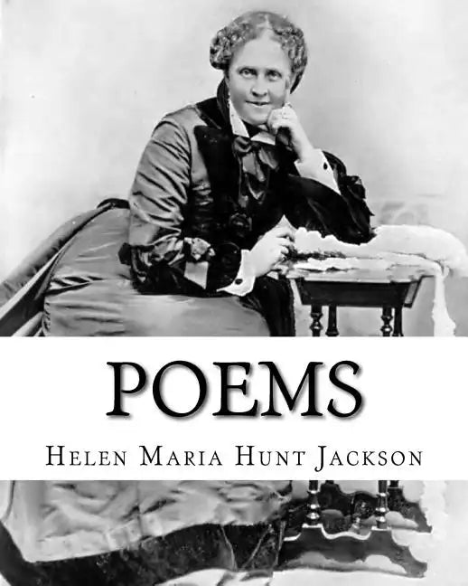 Poems. By: Helen Jackson, illustrated By: Emile-Antoine Bayard (November 2, 1837 - December 1891): Helen Maria Hunt Jackson, born - Paperback