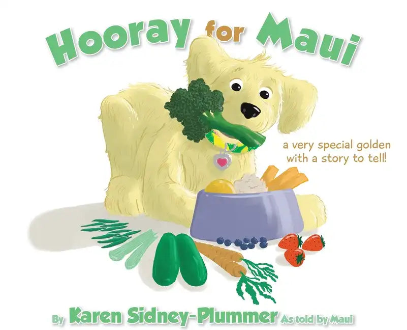 Hooray for Maui: A Very Special Golden with a Story to Tell - Hardcover