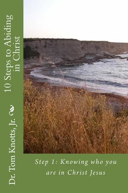 10 Steps to Abiding in Christ: A Course for Christian Discipleship - Paperback