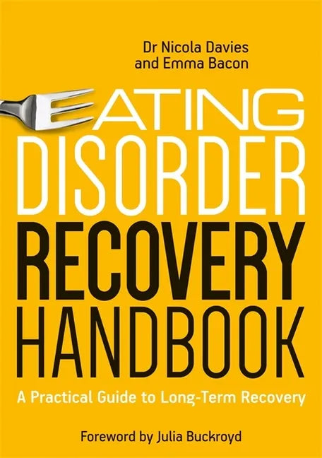 Eating Disorder Recovery Handbook: A Practical Guide to Long-Term Recovery - Paperback