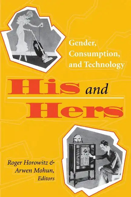 His and Hers: Gender, Consumption, and Technology - Paperback